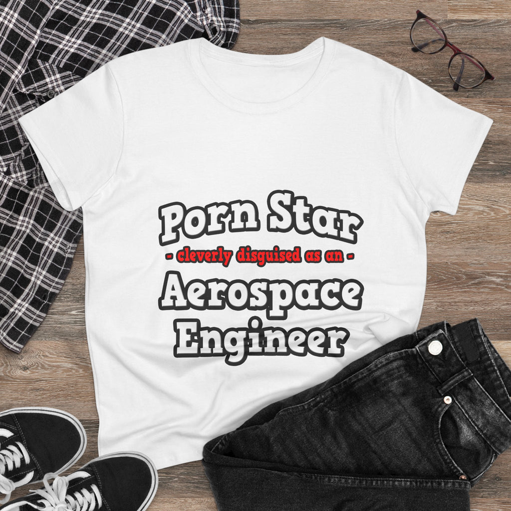 Porn Star...Aerospace Engineer - Women's Midweight Cotton Tee