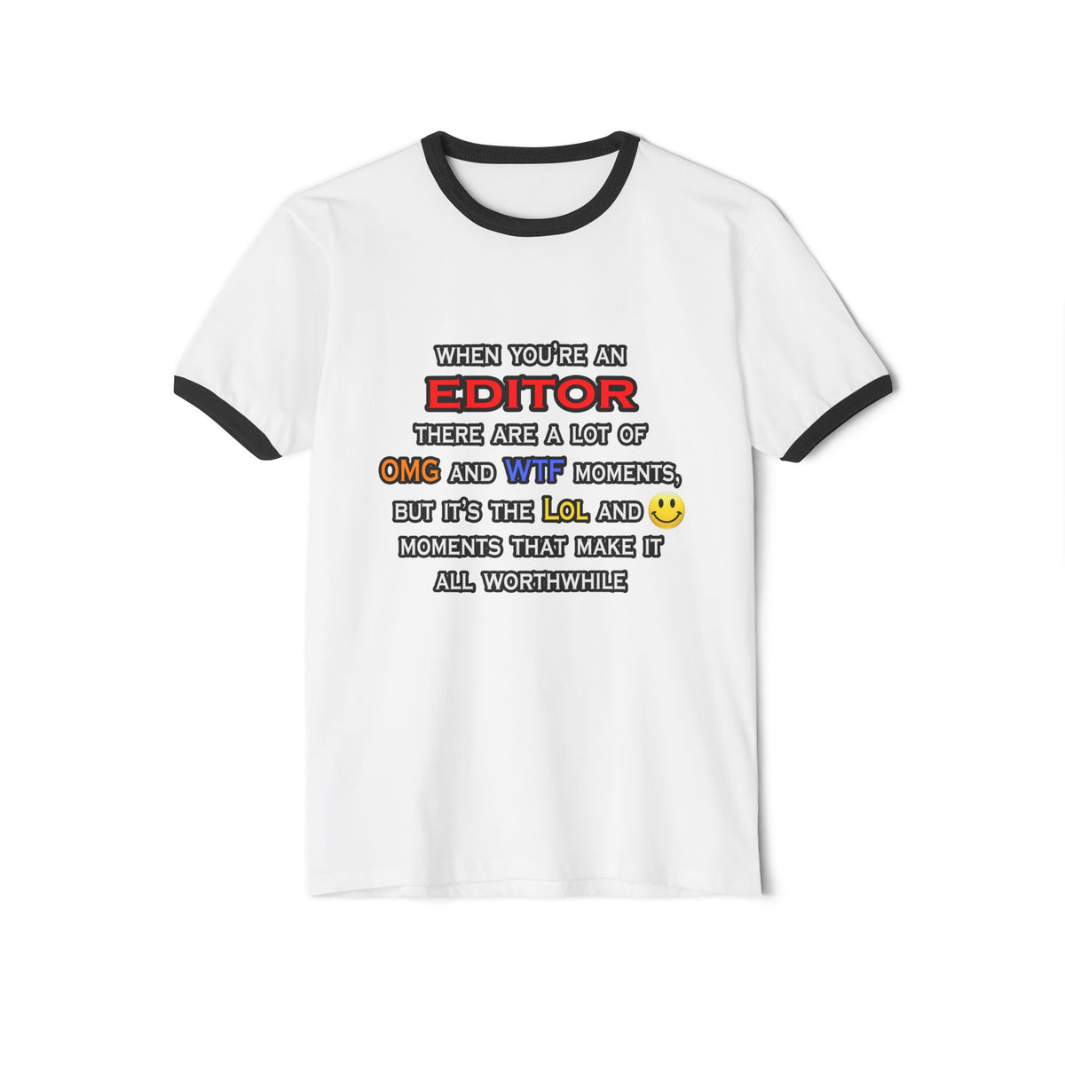Editor ... OMG WTF LOL - Unisex Cotton Ringer T-Shirt