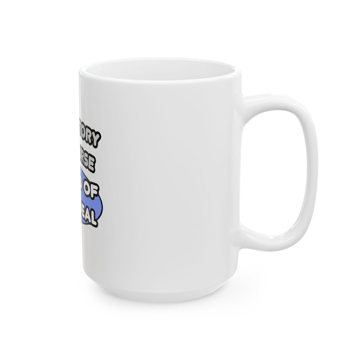 Ambulatory Care Nurse ... I'm Kind of a Big Deal - Ceramic Mug, (11oz, 15oz)