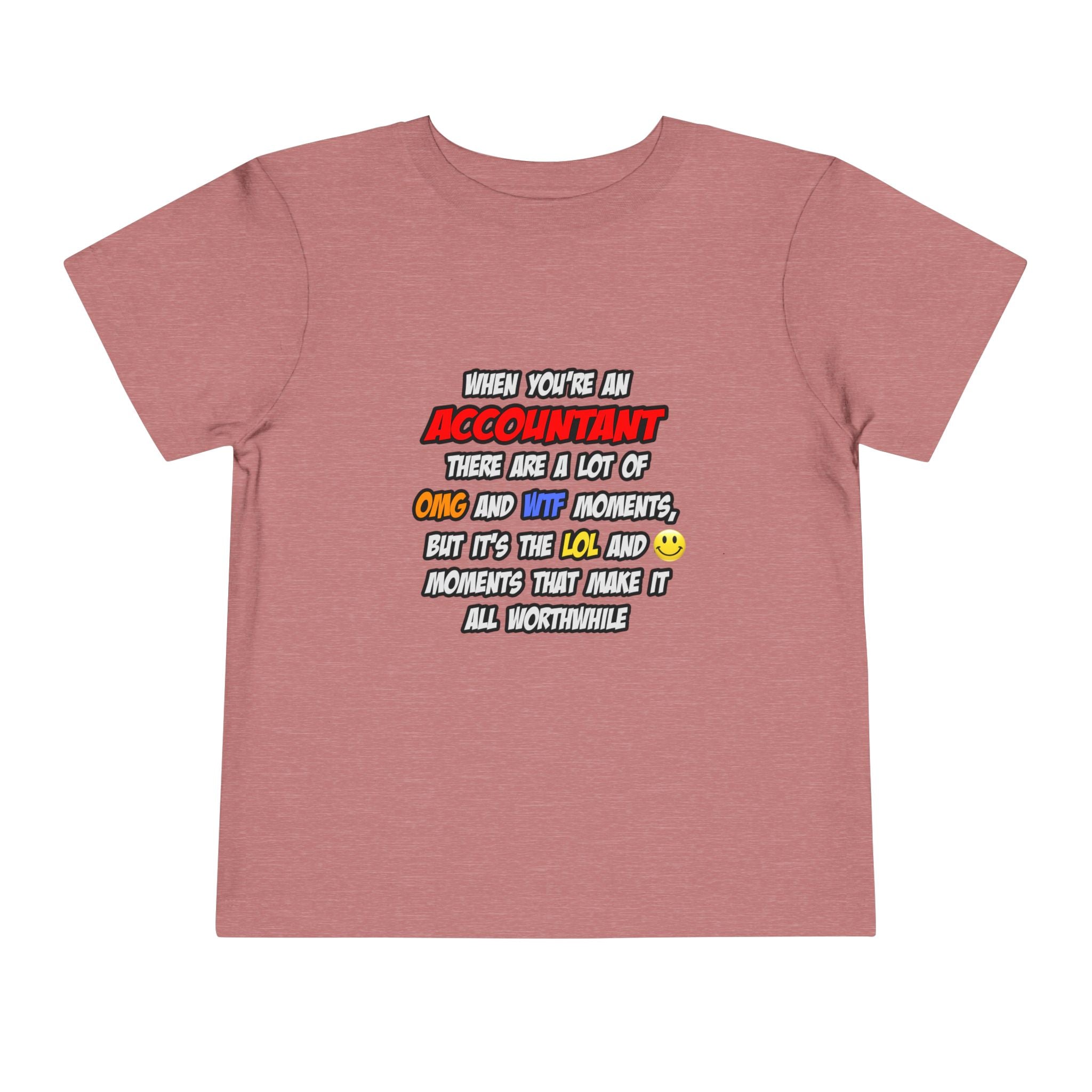 Accountant .. OMG WTF LOL - Toddler Short Sleeve Tee