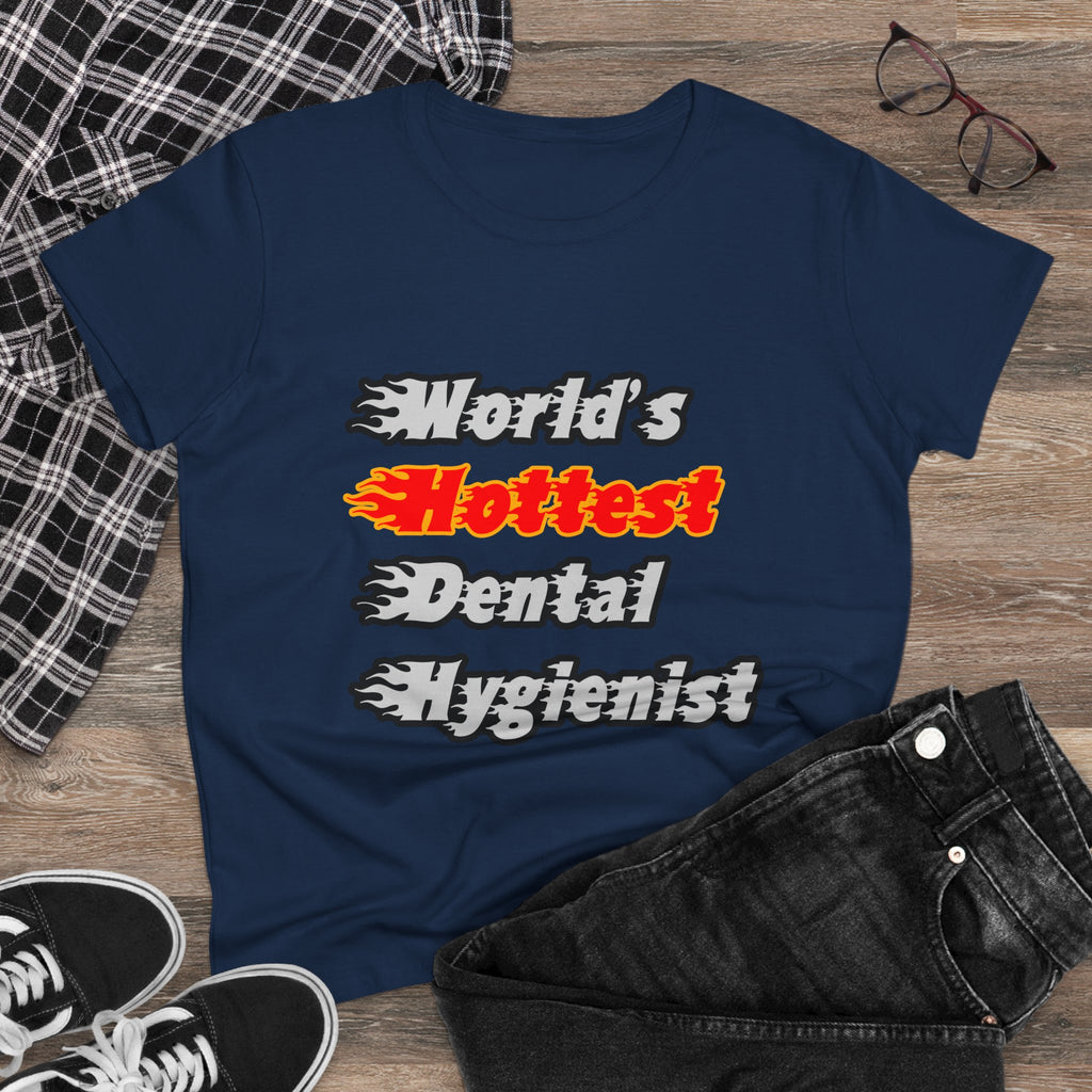 World's Hottest Dental Hygienist - Women's Midweight Cotton Tee