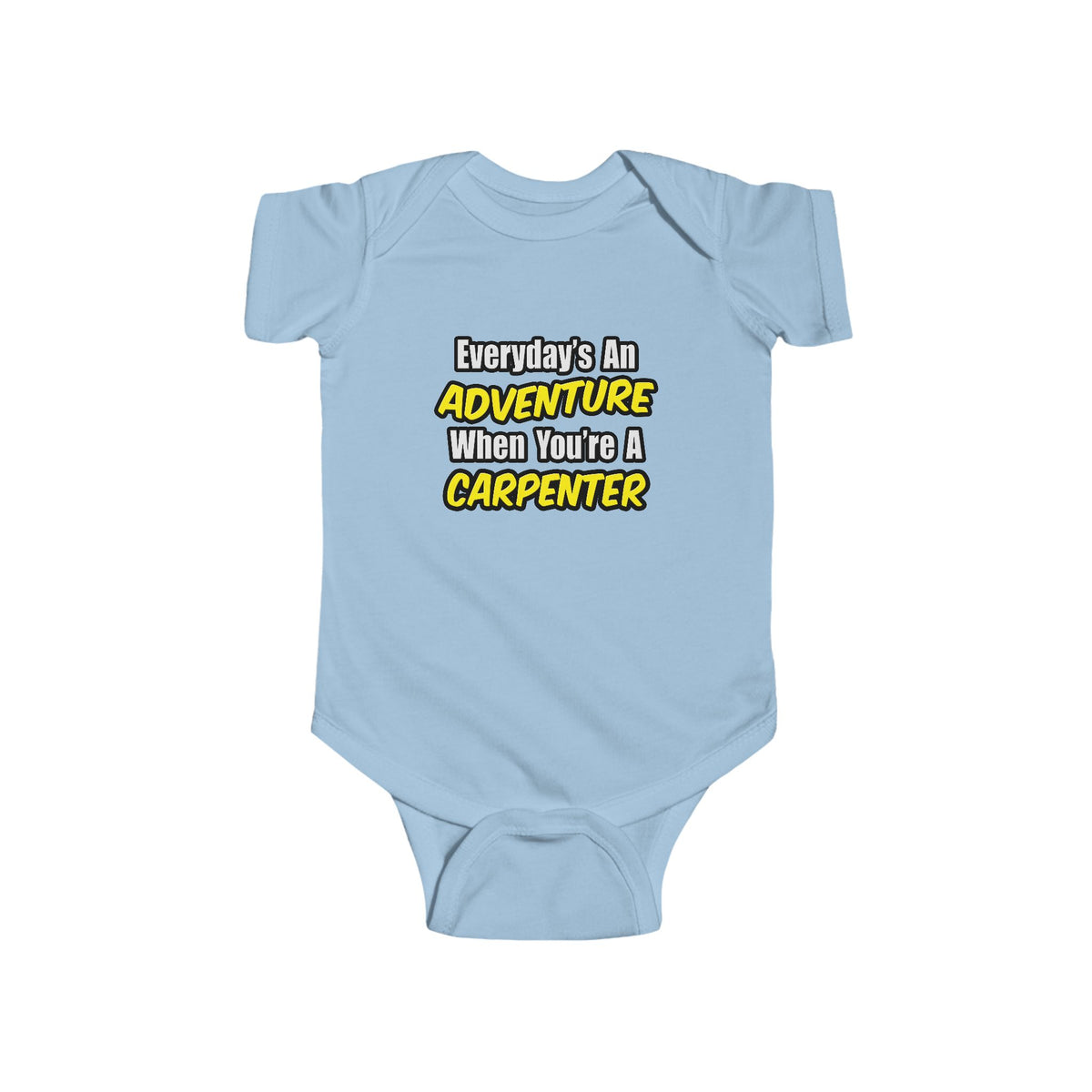 Everyday's An Adventure...Carpenter - Infant Fine Jersey Bodysuit