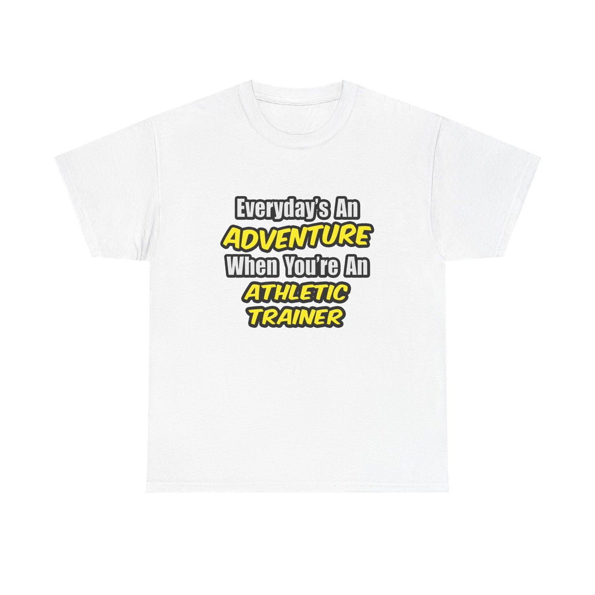 Everyday's An Adventure .. Athletic Trainer - Unisex Heavy Cotton Tee