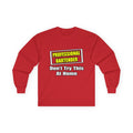 Professional Bartender...Don't Try This At Home - Unisex Ultra Cotton Long Sleeve Tee