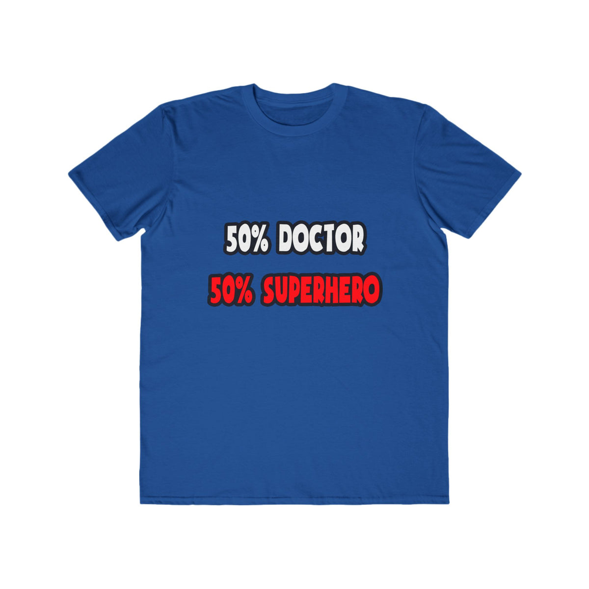 Half Doctor ... Half Superhero - Men's Lightweight Fashion Tee