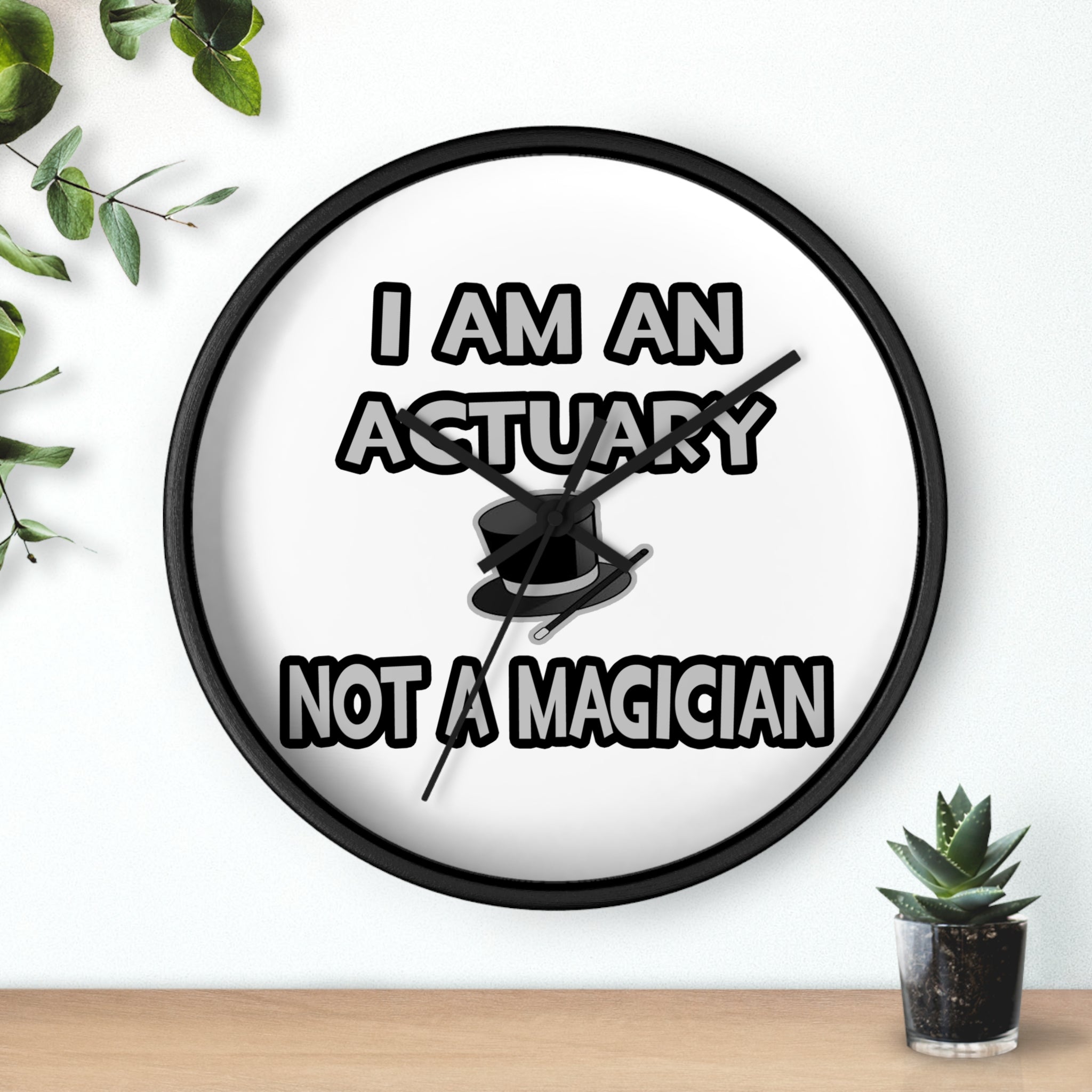 I Am An Actuary... Not A Magician - Wall Clock