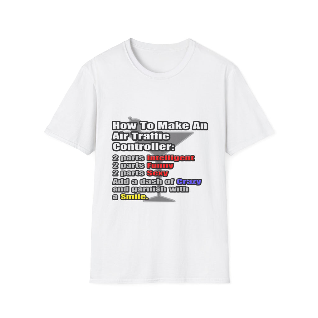 How To Make an Air Traffic Controller - Unisex Softstyle T-Shirt
