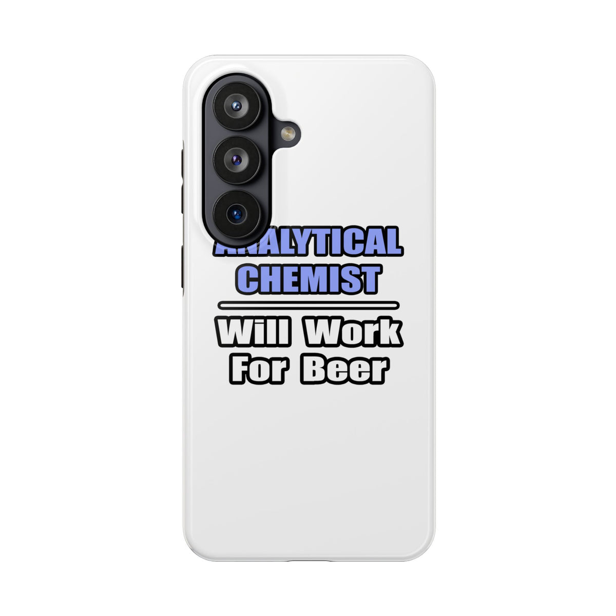 Analytical Chemist...Will Work For Beer - Tough Phone Cases