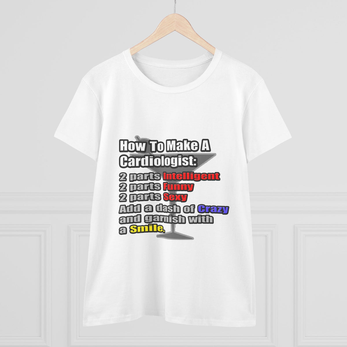 How To Make a Cardiologist - Women's Midweight Cotton Tee