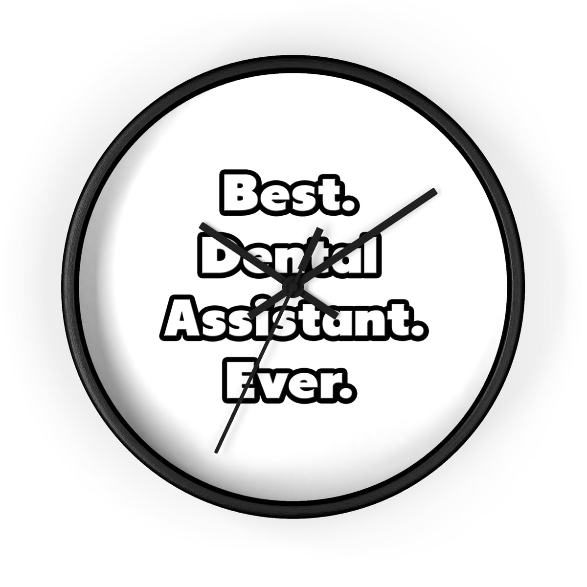 Best. Dental Assistant. Ever - Wall Clock