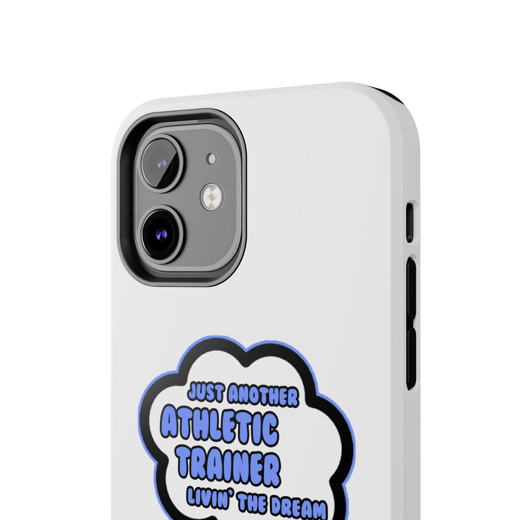 Athletic Trainer .. Livin' The Dream - Tough Phone Cases