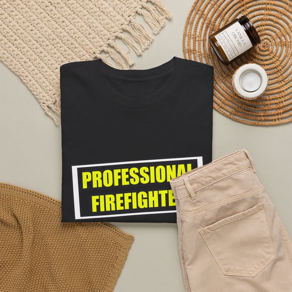 Professional Firefighter...Don't Try At Home - Unisex Heavy Cotton Tee