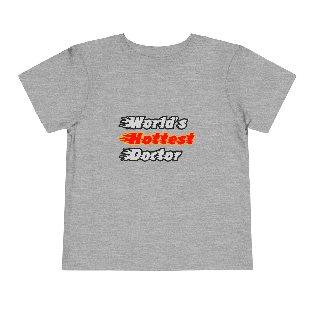 World's Hottest Doctor - Toddler Short Sleeve Tee