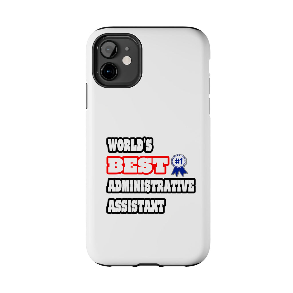 World's Best Administrative Assistant - Tough Phone Cases