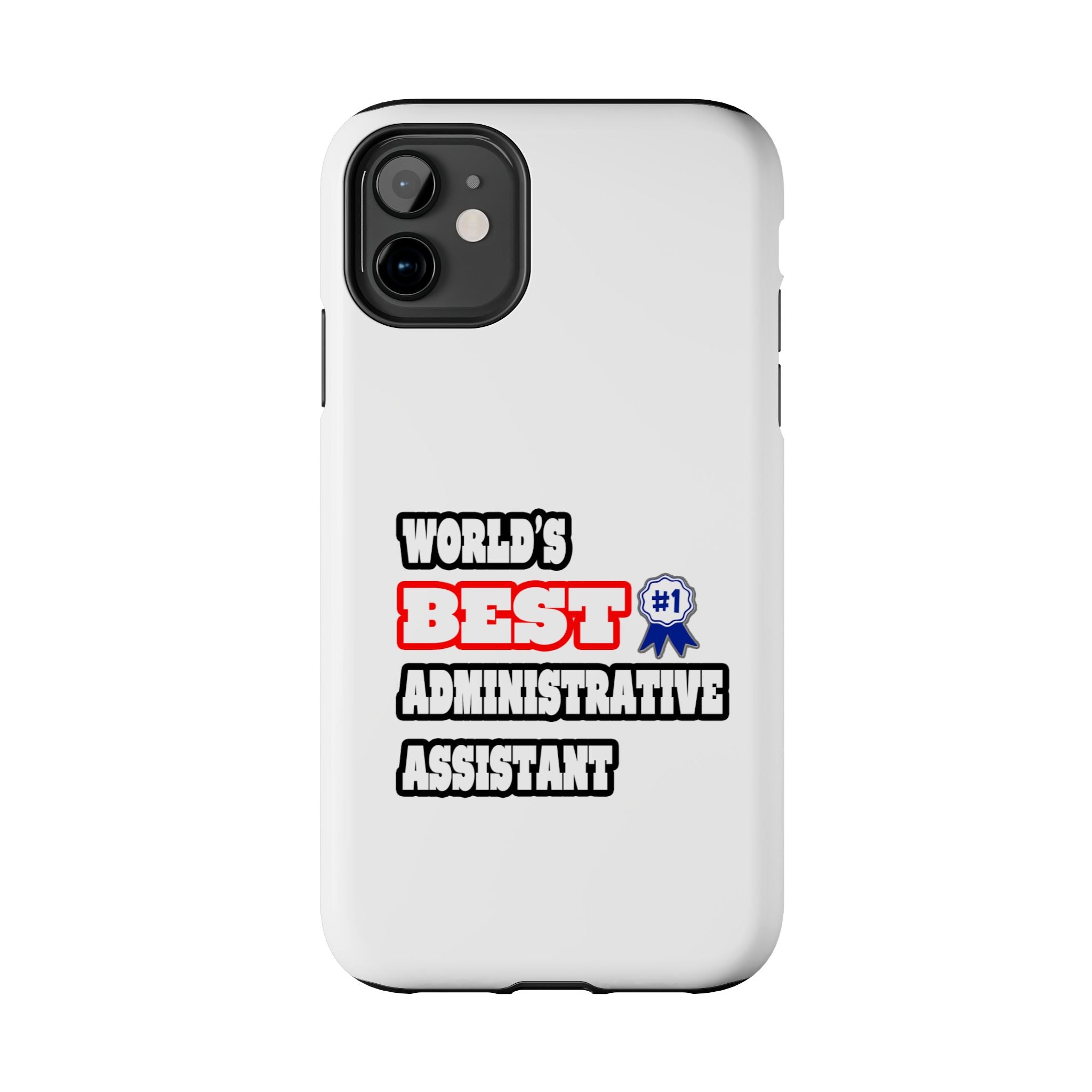 World's Best Administrative Assistant - Tough Phone Cases