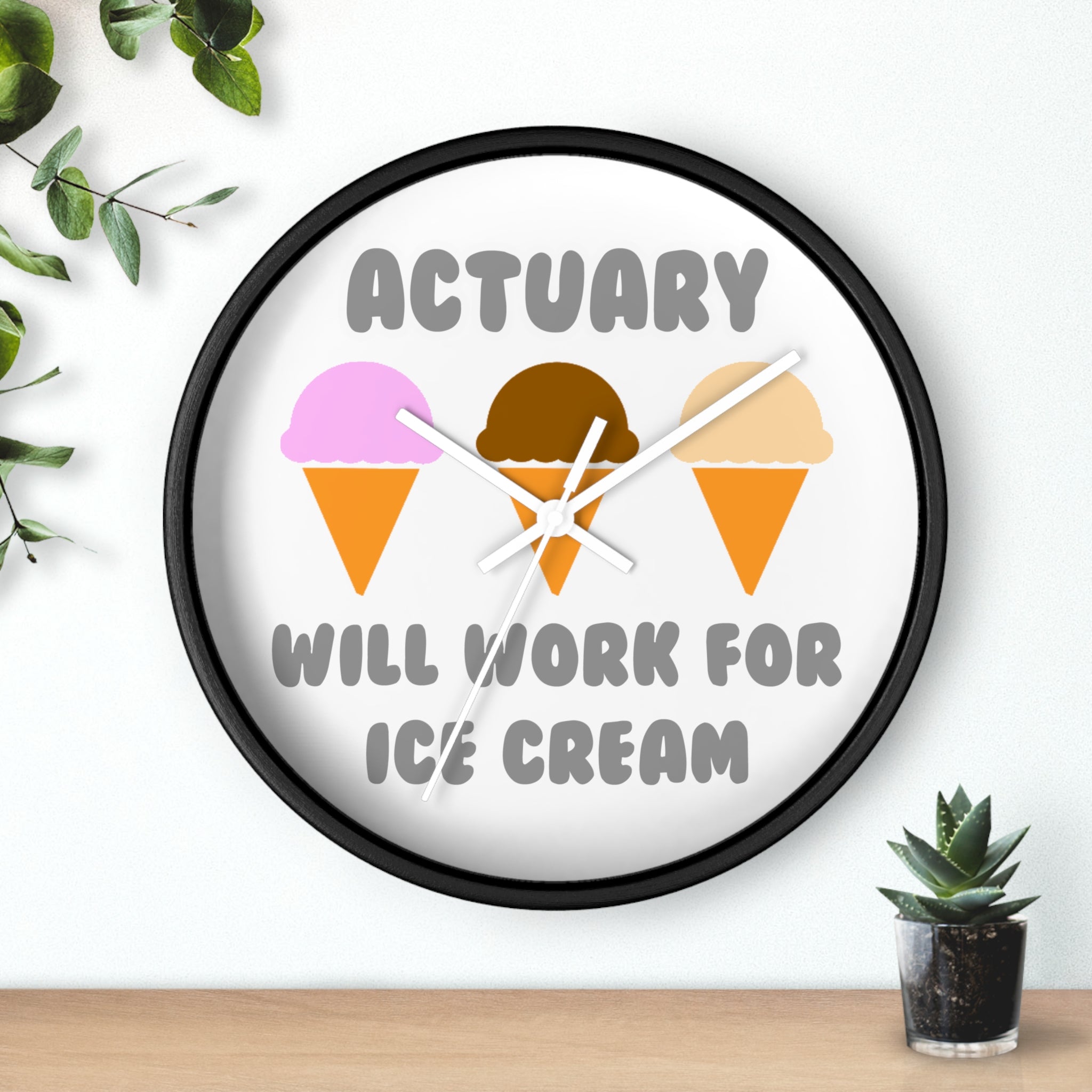 Actuary ... Will Work For Ice Cream - Wall Clock