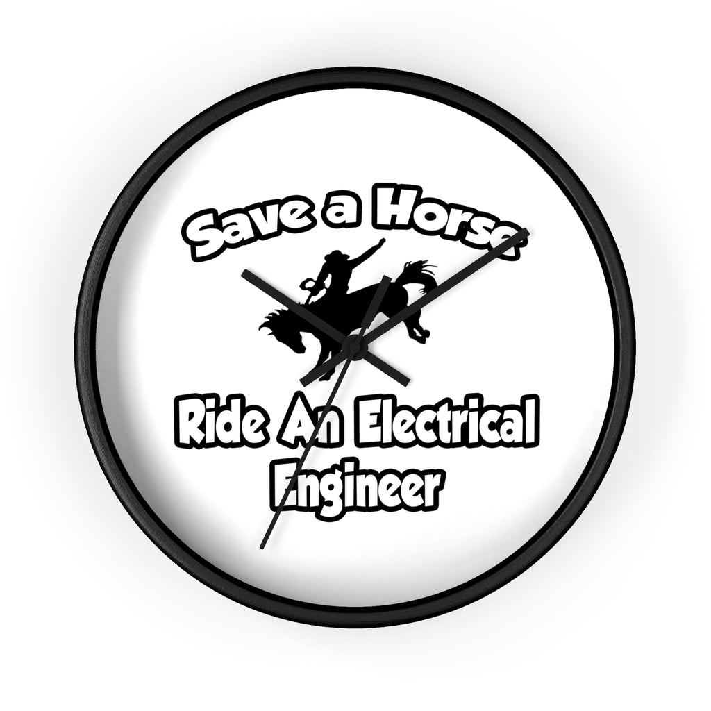 Save a Horse, Ride an Electrical Engineer - Wall Clock