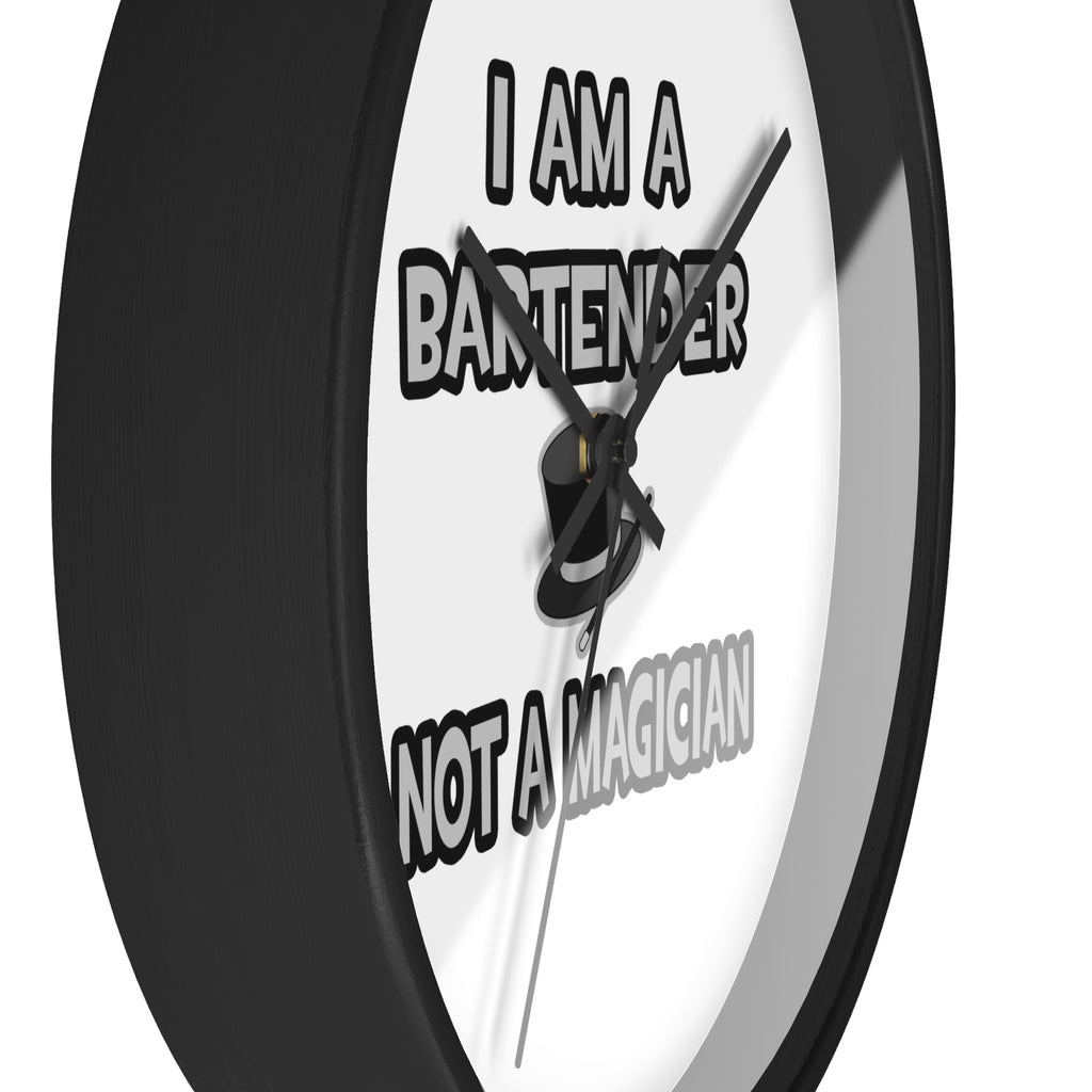 I Am A Bartender ... Not A Magician - Wall Clock