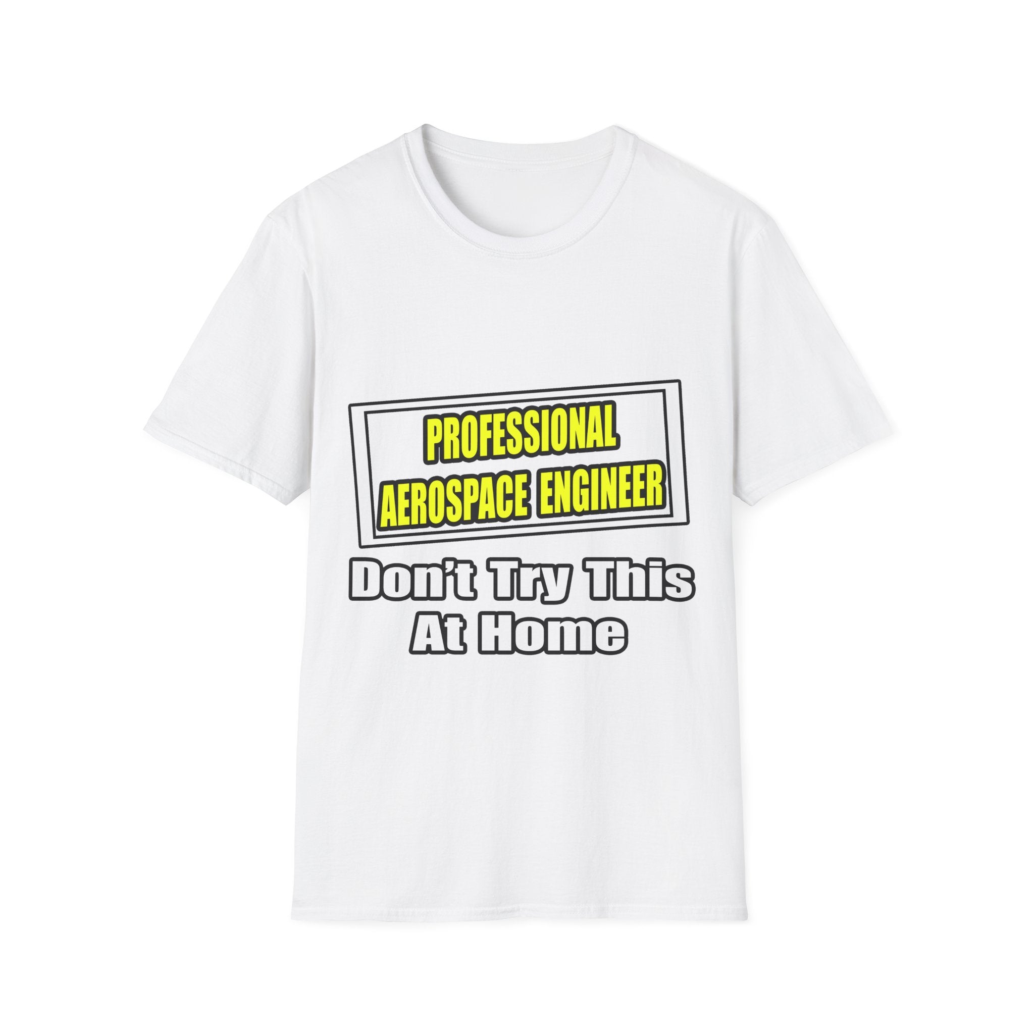 Professional Aerospace Engineer...Joke - Unisex Softstyle T-Shirt