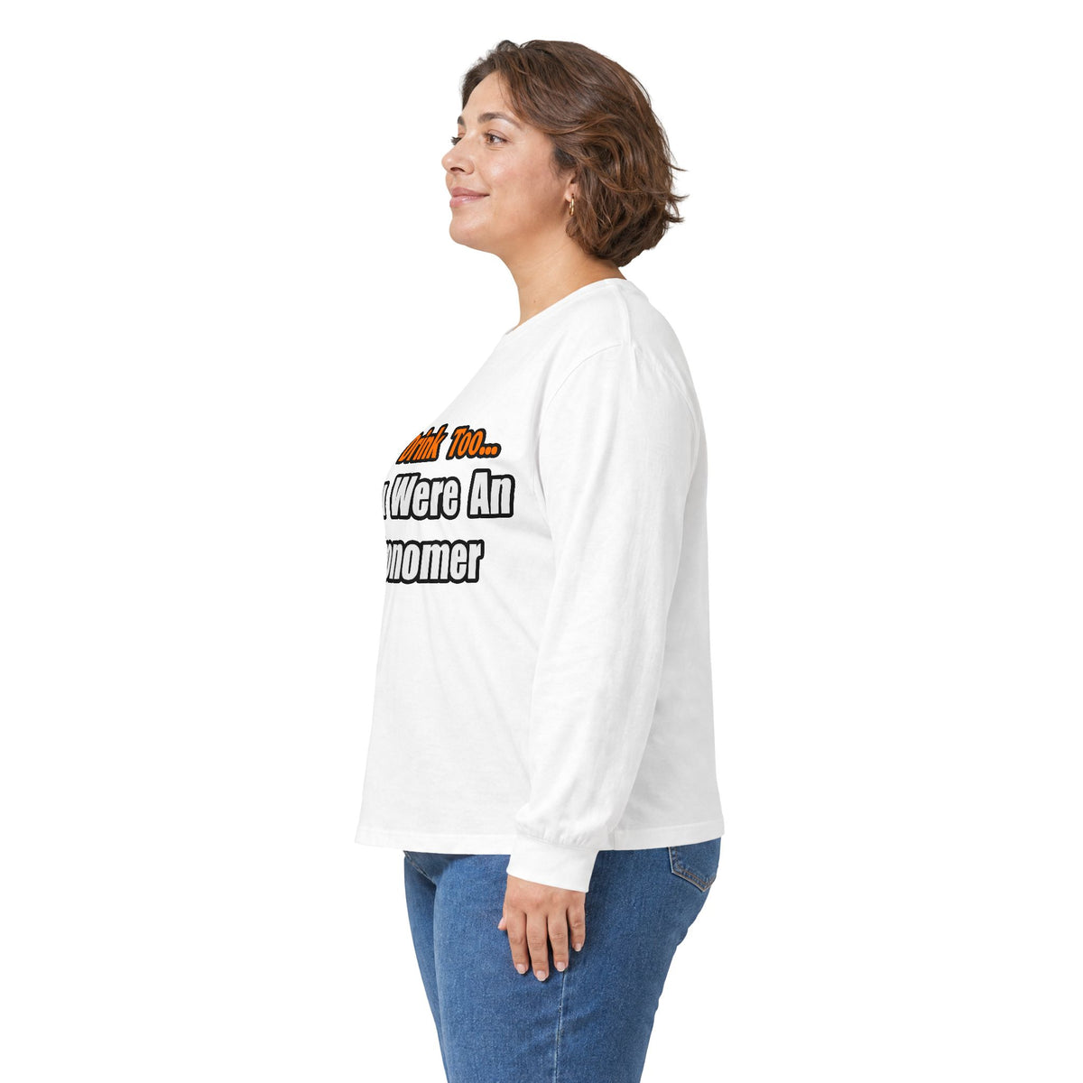 You'd Drink Too...Astronomer - Unisex Ultra Cotton Long Sleeve Tee