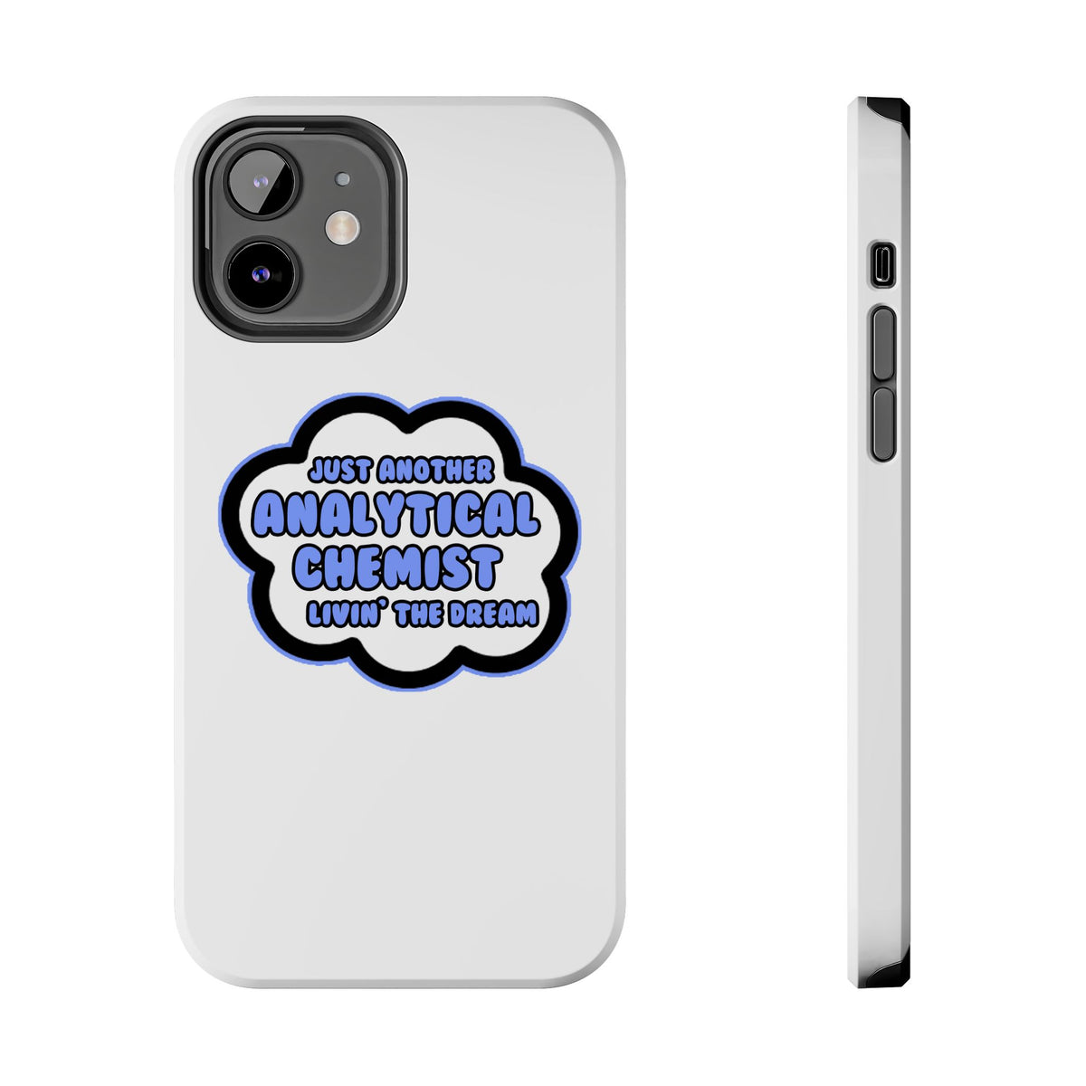 Analytical Chemist .. Livin' The Dream - Tough Phone Cases