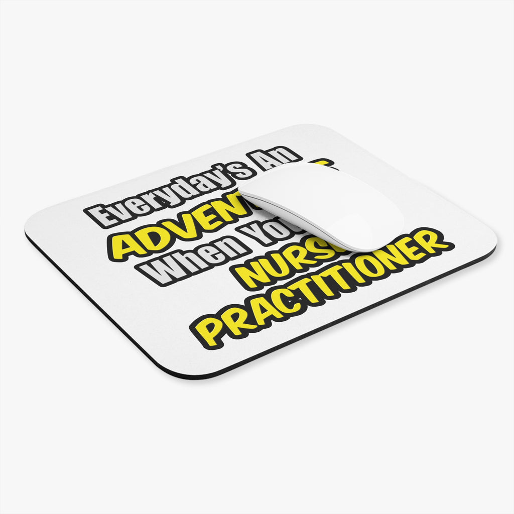Everyday's An Adventure...Nurse Practitioner - Mouse Pad (Rectangle)