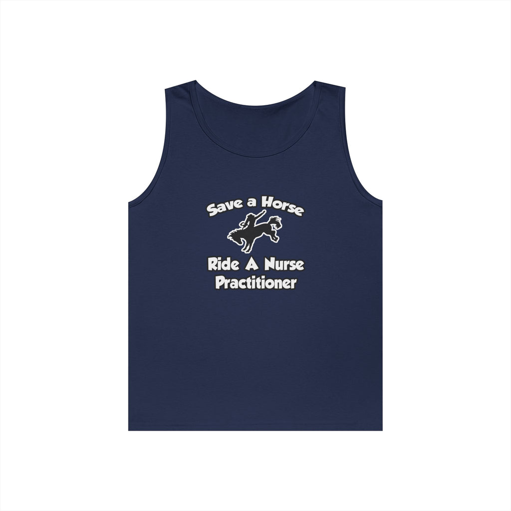 Save a Horse, Ride a Nurse Practitioner - Unisex Heavy Cotton Tank Top