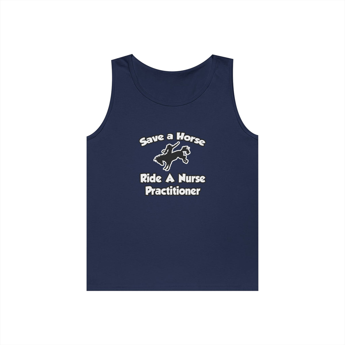 Save a Horse, Ride a Nurse Practitioner - Unisex Heavy Cotton Tank Top
