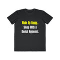 Sleep With A Dental Hygienist - Men's Lightweight Fashion Tee