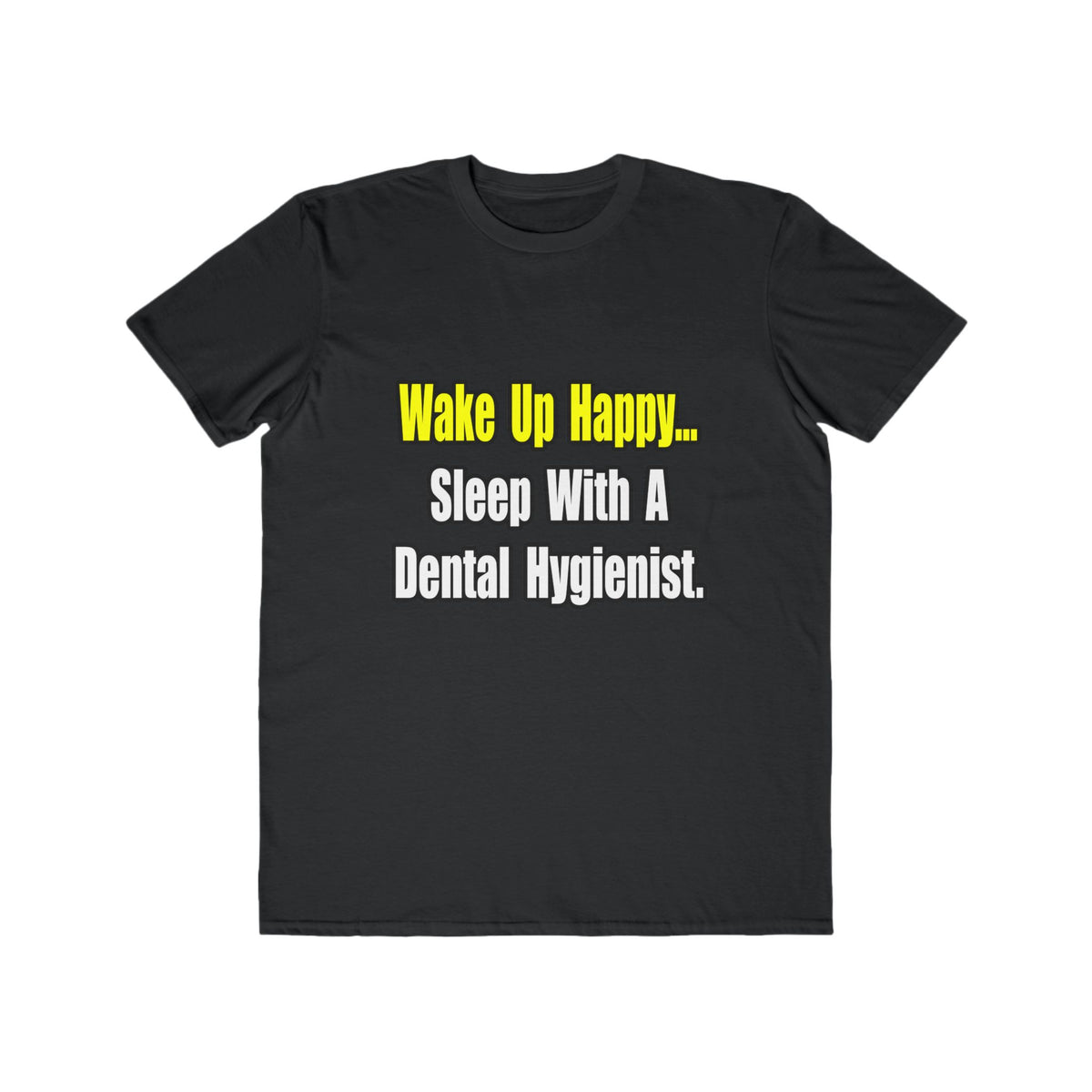 Sleep With A Dental Hygienist - Men's Lightweight Fashion Tee