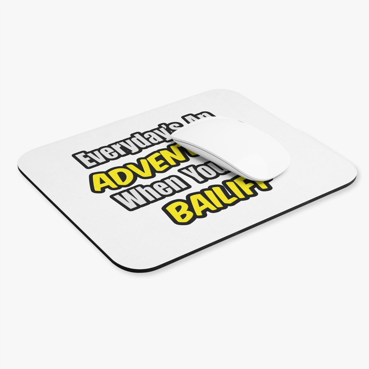 Everyday's An Adventure .. Bailiff - Mouse Pad (Rectangle)