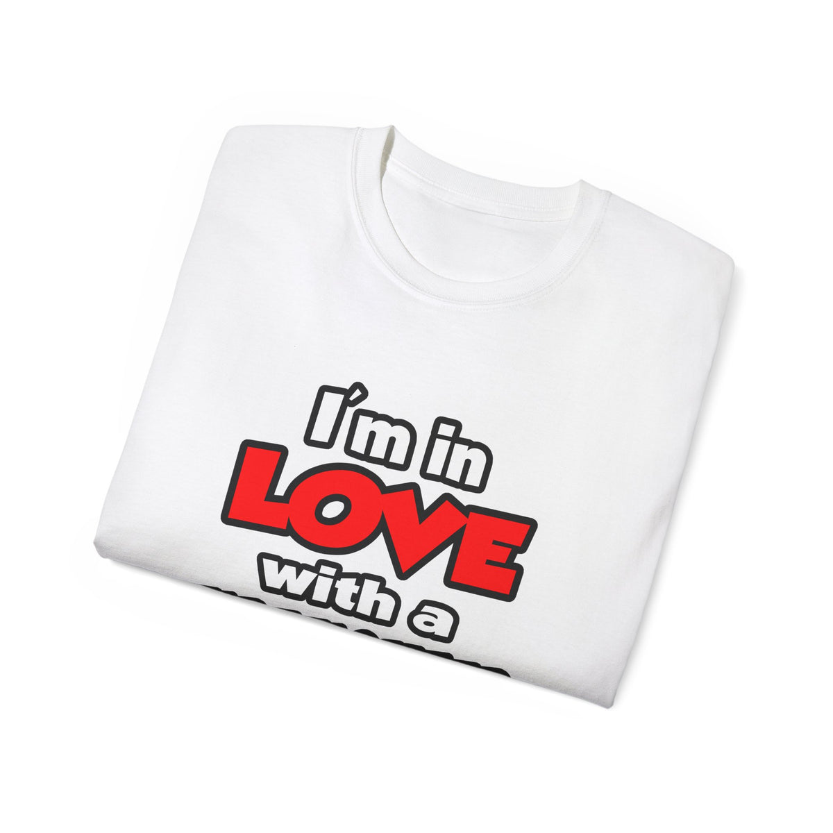 I'm In Love With A Firefighter - Unisex Ultra Cotton Tee