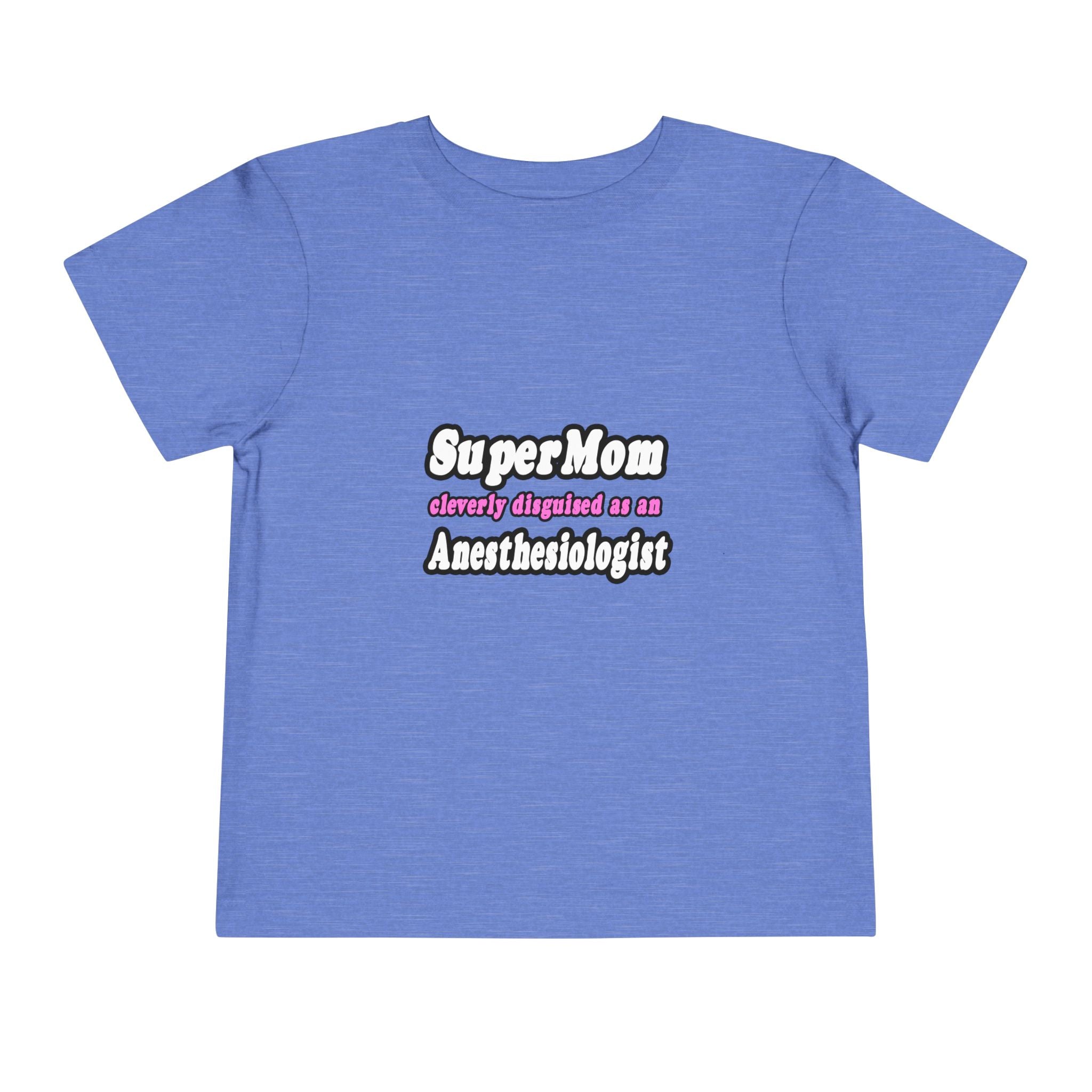 SuperMom...Anesthesiologist - Toddler Short Sleeve Tee