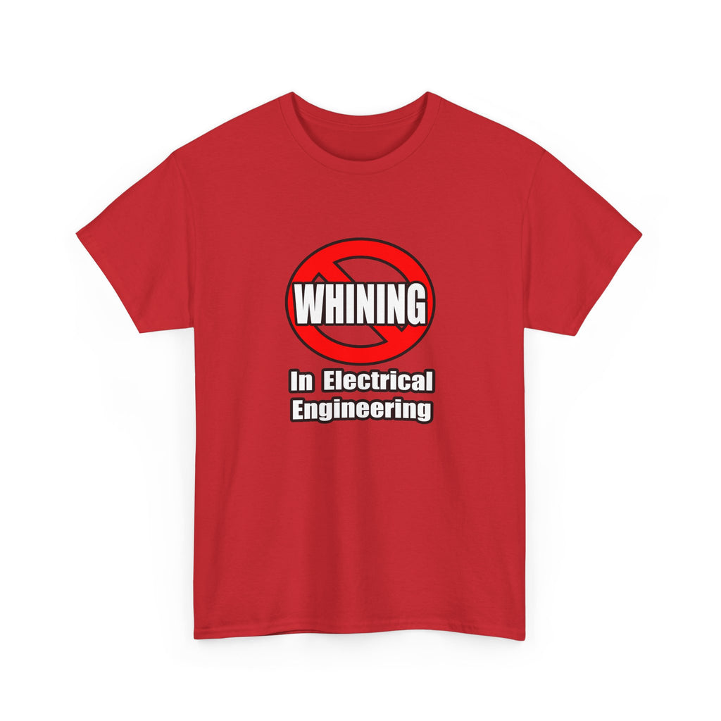 No Whining In Electrical Engineering - Unisex Heavy Cotton Tee