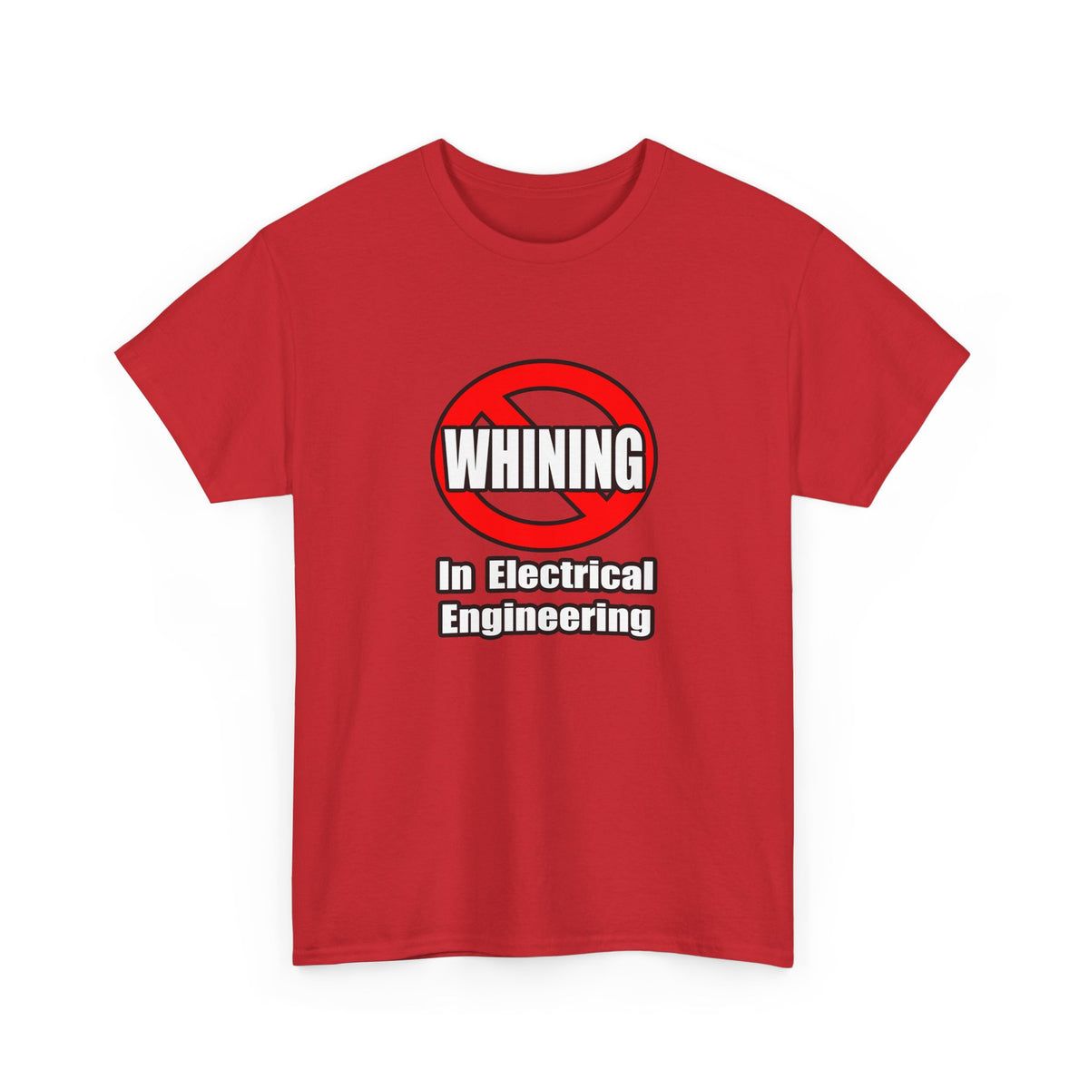No Whining In Electrical Engineering - Unisex Heavy Cotton Tee