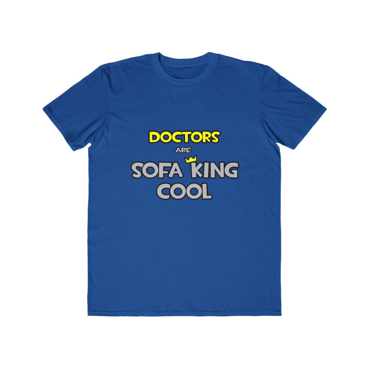 Doctors Are Sofa King Cool - Men's Lightweight Fashion Tee