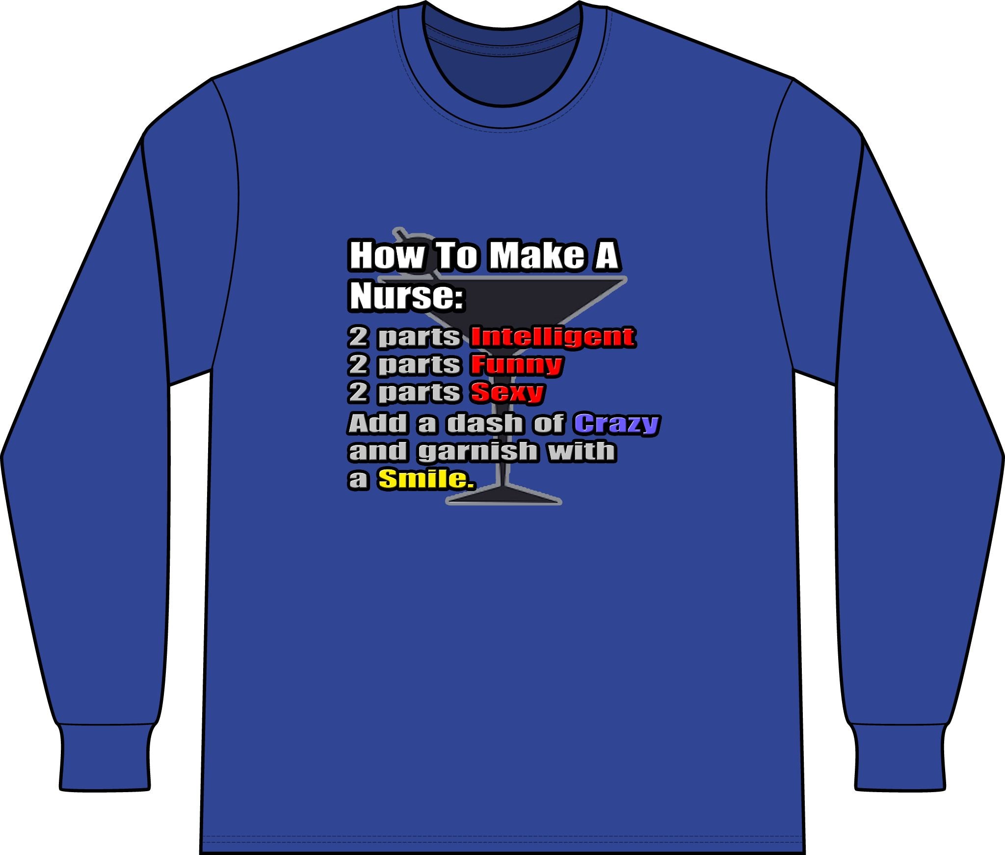 How To Make a Nurse - Unisex Long Sleeve T-Shirt