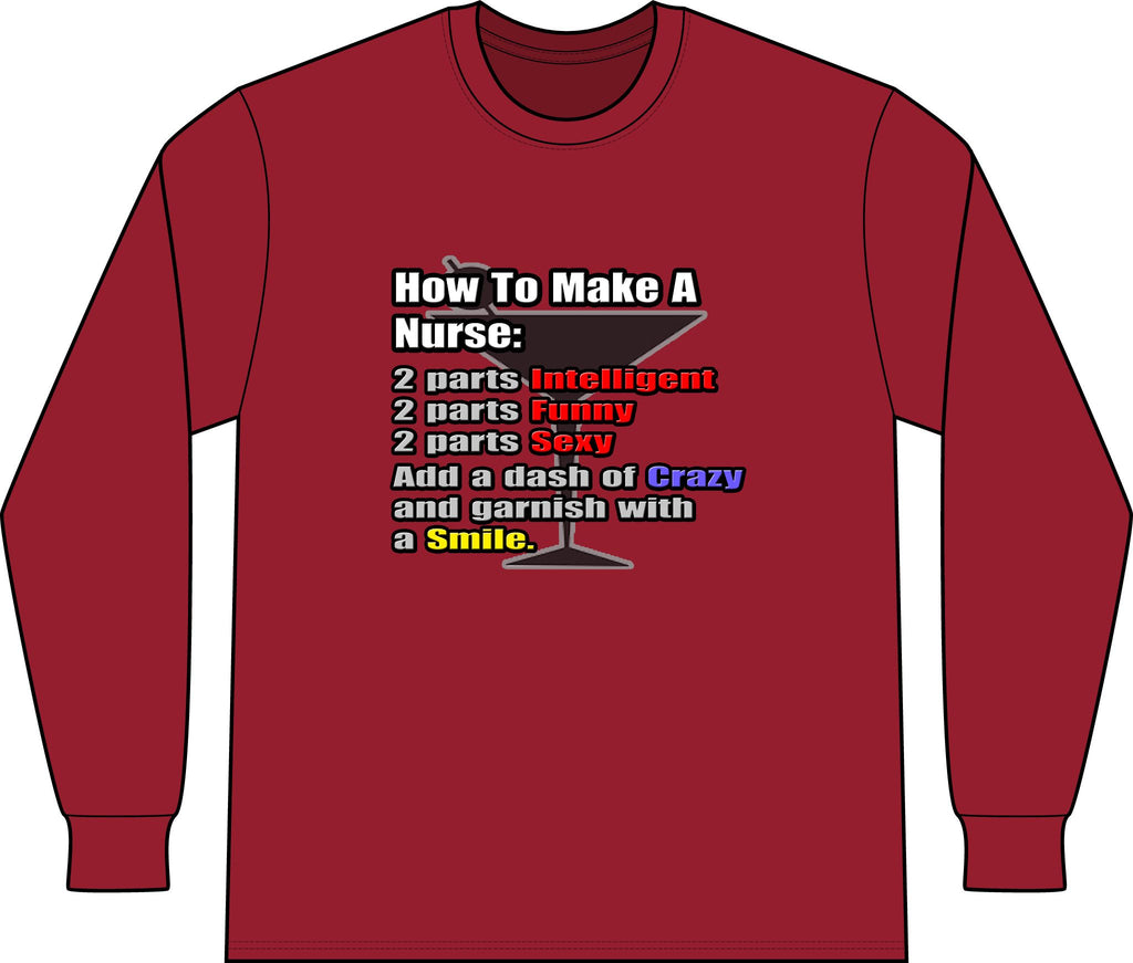 How To Make a Nurse - Unisex Long Sleeve T-Shirt