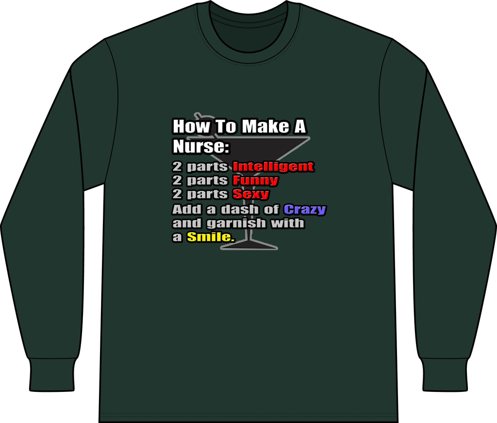 How To Make a Nurse - Unisex Long Sleeve T-Shirt