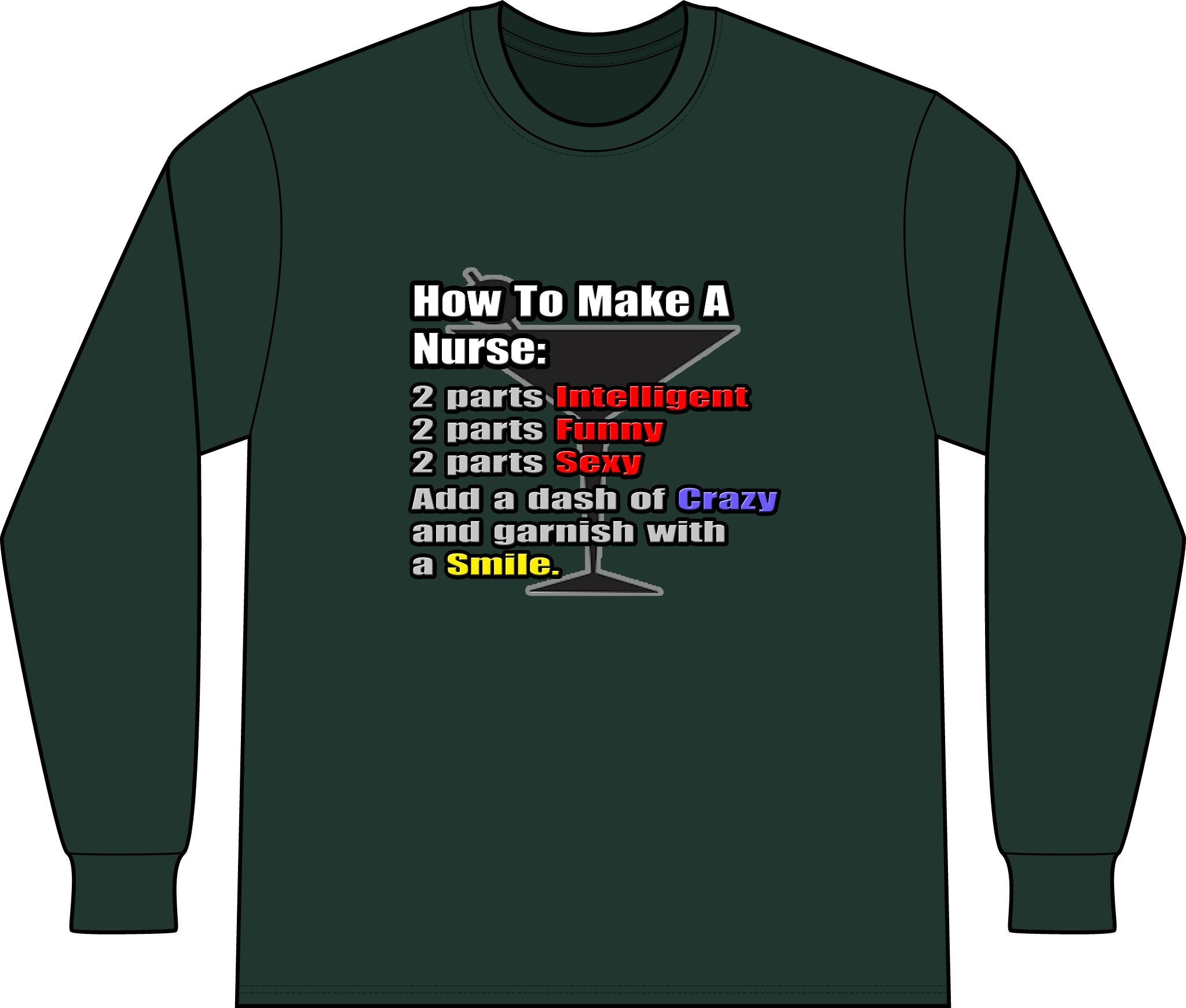 How To Make a Nurse - Unisex Long Sleeve T-Shirt