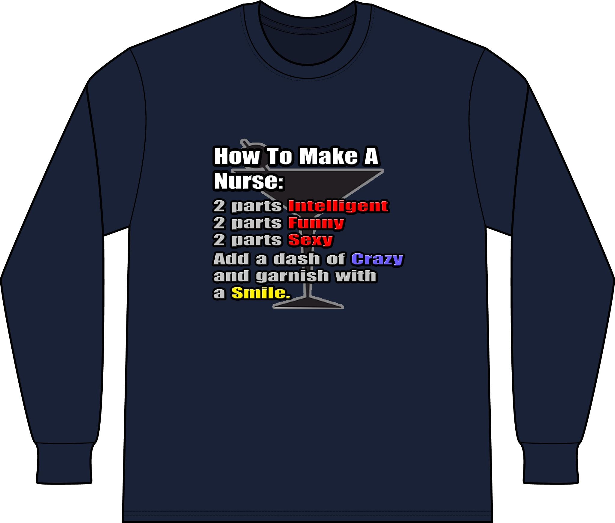 How To Make a Nurse - Unisex Long Sleeve T-Shirt