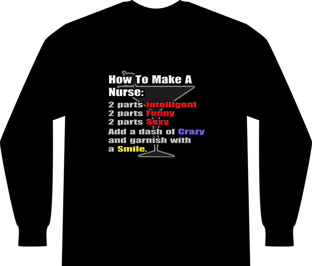 How To Make a Nurse - Unisex Long Sleeve T-Shirt