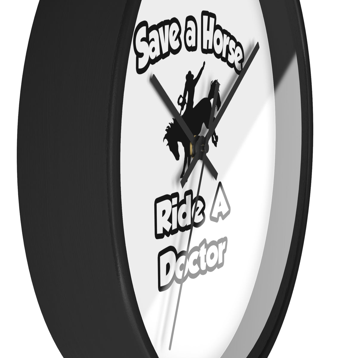 Save a Horse .. Ride a Doctor - Wall Clock