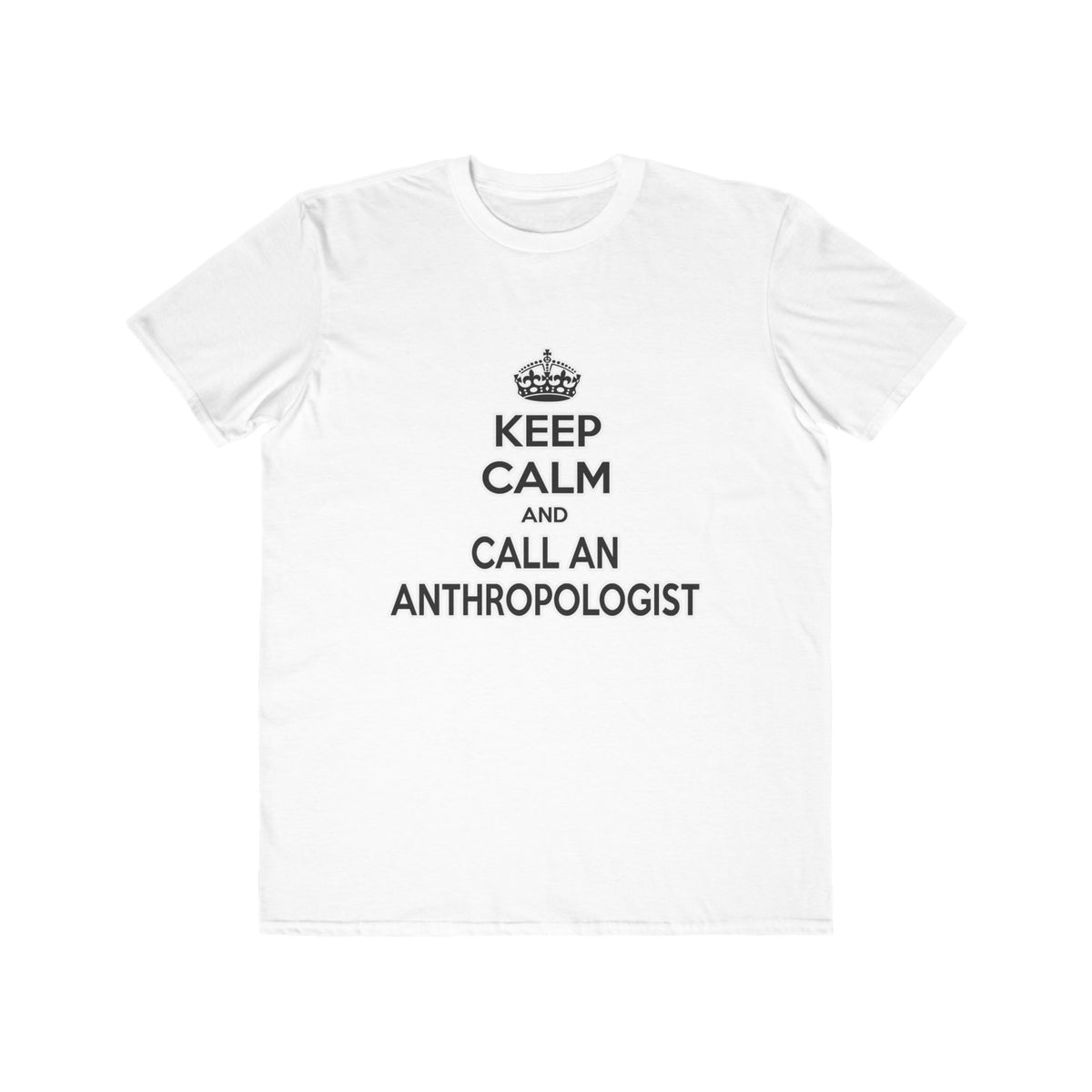 Keep Calm and Call an Anthropologist - Men's Lightweight Fashion Tee