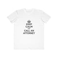 Keep Calm and Call an Attorney - Men's Lightweight Fashion Tee