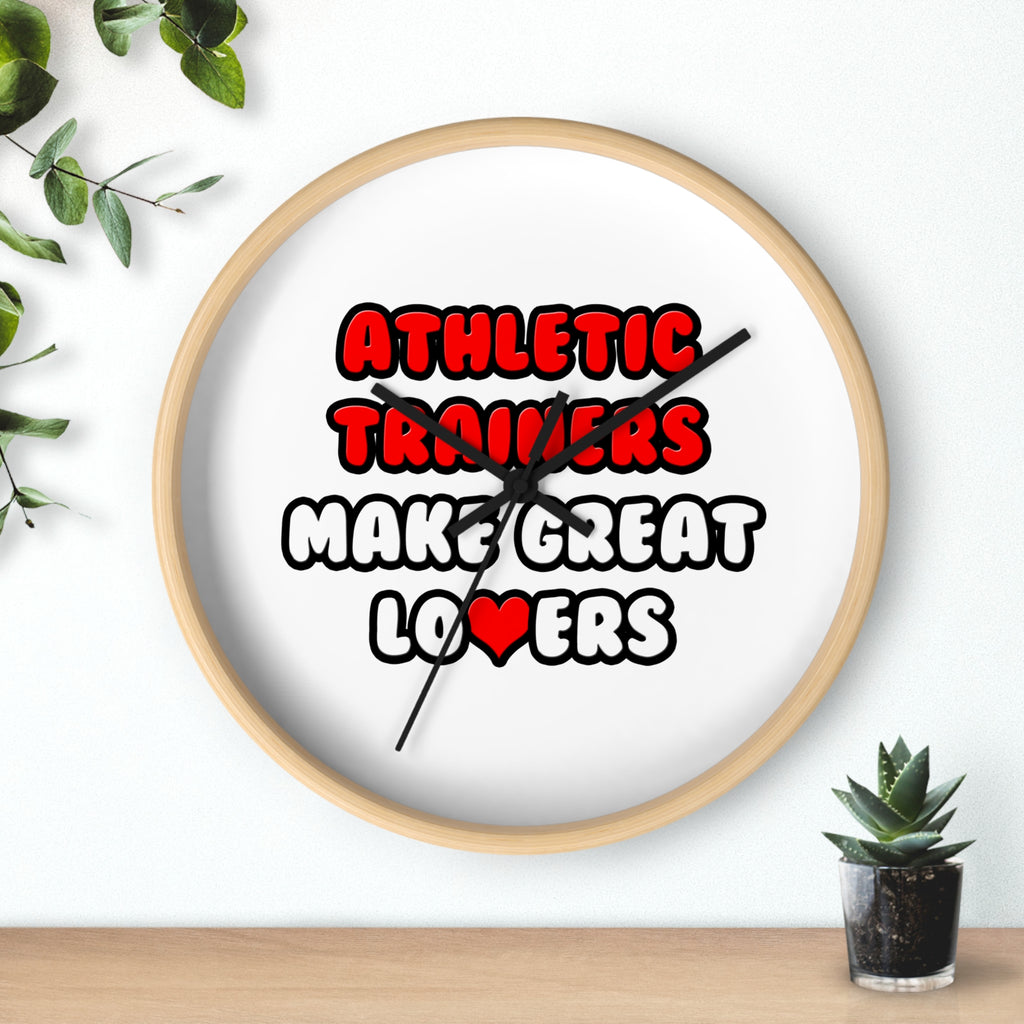Athletic Trainers Make Great Lovers - Wall Clock