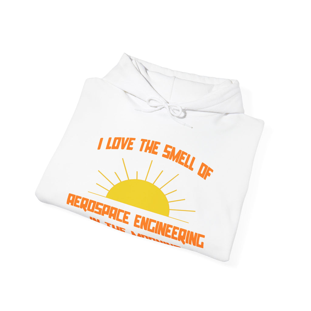 Smell of Aerospace Engineering in the Morning - Unisex Heavy Blend™ Hooded Sweatshirt