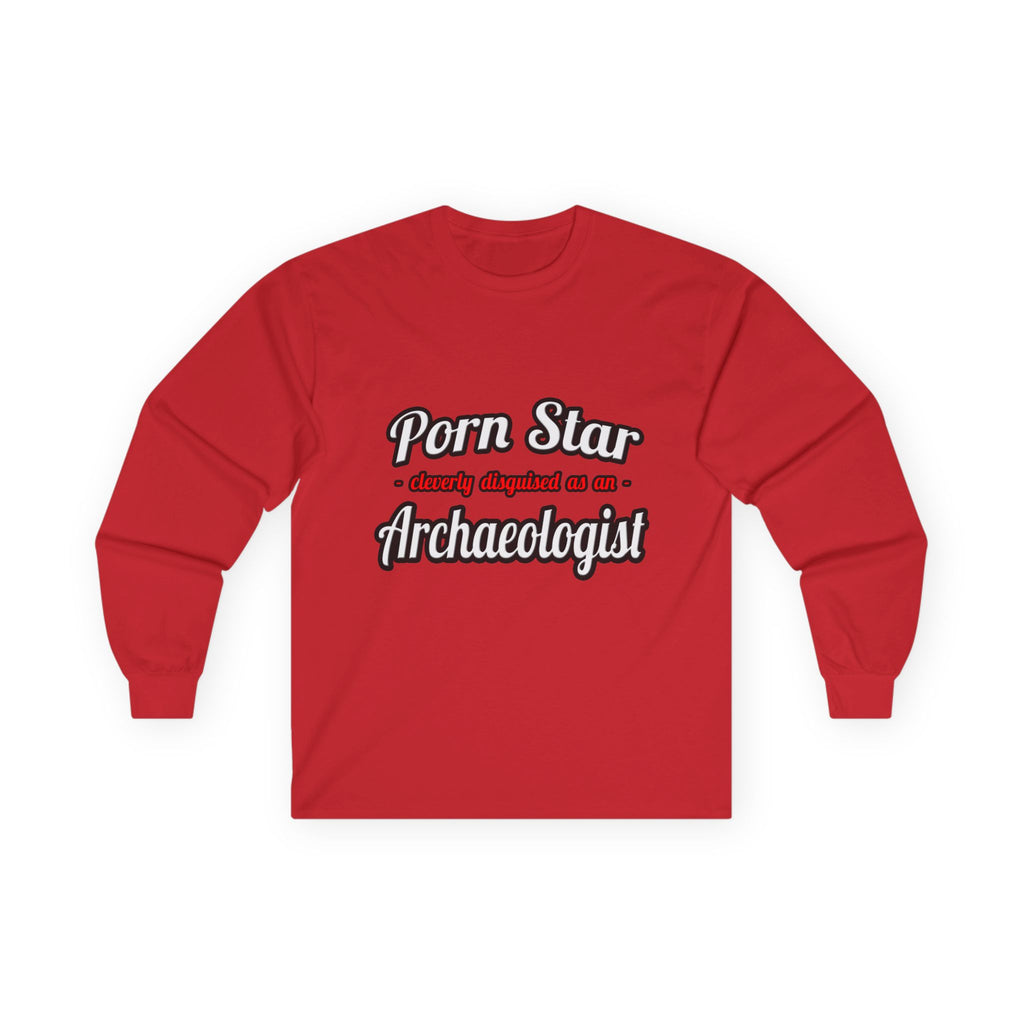 Porn Star...Archaeologist - Unisex Ultra Cotton Long Sleeve Tee