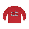 Porn Star...Archaeologist - Unisex Ultra Cotton Long Sleeve Tee