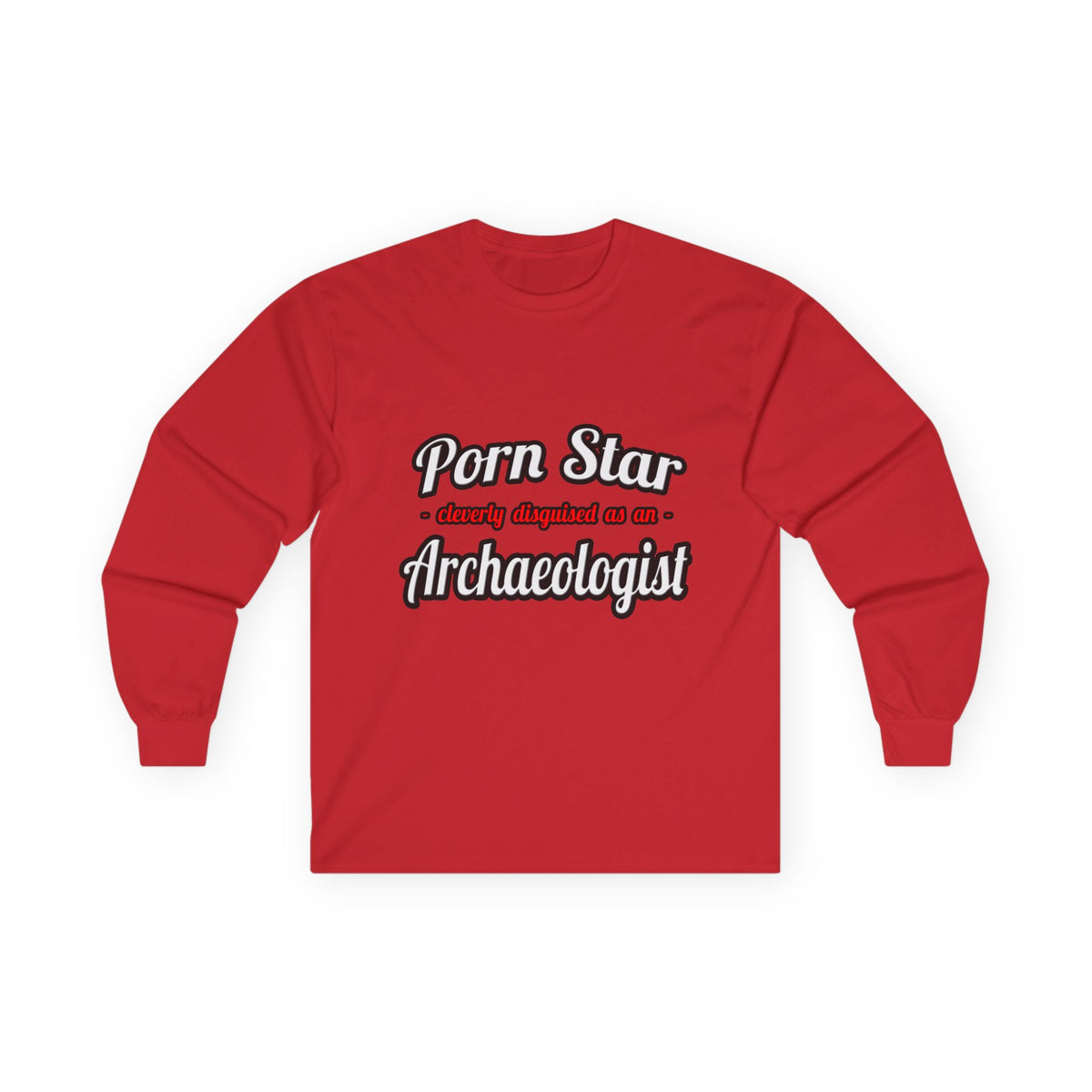 Porn Star...Archaeologist - Unisex Ultra Cotton Long Sleeve Tee